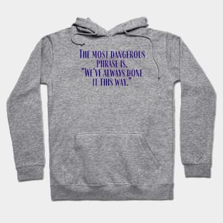 Most Dangerous Phrase Hoodie